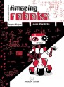 Incroyables Robots - Amazing Robots, Angela Rajcic